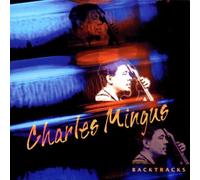 Backtracks by Charles Mingus (1999-11-02)