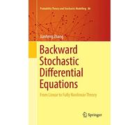 Backward Stochastic Differential Equations: From Linear to Fully Nonlinear Theory