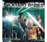 Backyard Babies - Making Enemies Is Good