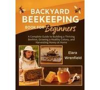 Backyard Beekeeping Book For Beginners