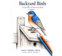 Backyard Birds: A Coloring & Discovery Book