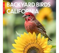 Backyard Birds of California 2026 Calendar: Colorful California Birds in Stunning Photography - A Year of Wildlife and Backyard Charm