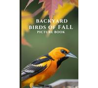Backyard Birds of Fall: Picture Book For Alzheimer's Patients and Seniors with Dementia Memory Loss