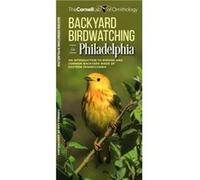 Backyard Birdwatching in Philadelphia An Introduction to Birding and Common Backyard Birds of Eastern Pennsylvania by The Cornell Lab of Ornithology The Cornell Lab of Ornithology (Auteur)