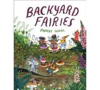 Backyard Fairies by Phoebe Wahl Inconnu (Auteur)