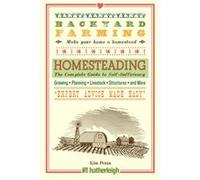 Backyard Farming Homesteading The Complete Guide to SelfSufficiency by Kim Pezza Kim Pezza (Auteur)