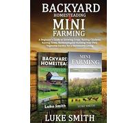 Backyard Homesteading & Mini Farming