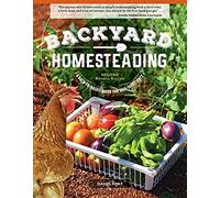 Backyard Homesteading, Second Revised Edition