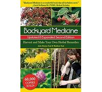 Backyard Medicine Updated & Expanded Second Edition: Harvest And Make Your Own Herbal Remedies