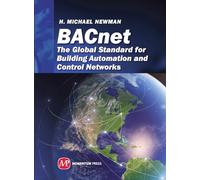 BACnet: The Global Standard for Building Automation and Control Networks