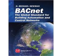 Bacnet: The Global Standard for Building Automation and Control Networks