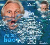 Baco,Walter - Die Wir Hier Sind [Import]