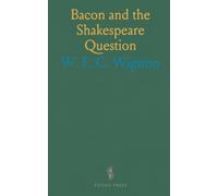 Bacon and the Shakespeare Question: Tracing Francis Bacon, Rosicrucian lore, and the textual evidence behind the authorship debate