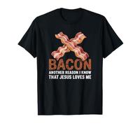 Bacon Another Reason I Know Jesus Loves Me Jeu de Mots T-Shirt