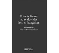 Bacon au scalpel des lettres francaises Sous la direction de didier ottinger (Auteur)