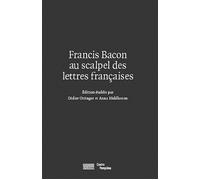 Bacon au scalpel des lettres francaises - Sous la direction de didier ottinger - Centre Pompidou Eds Du - broché - Essai