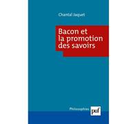 Bacon et la promotion des savoirs - Chantal Jaquet - Puf - broché - Etude