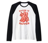 Bacon It Happen Mignon Food Humour Motivation Manche Raglan