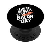 Bacon J'aime Vraiment Le Bacon Ok PopSockets PopGrip Adhésif