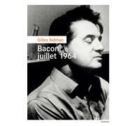 Bacon, juillet 1964 - Gilles Sebhan - Rouergue - broché - Biographie