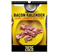 Bacon Kalender - Wir lieben Bacon (Wandkalender 2026 DIN A4 hoch), CALVENDO Monatskalender: Wir lieben Bacon - das Geschenk für alle Bacon-Freunde