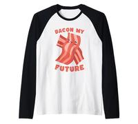 Bacon My Future Kawaii Cute Funny Manche Raglan