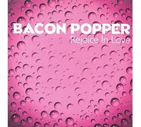 Bacon Popper - Rejoice in Love