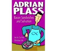 Bacon Sandwiches and Salvation Plass, Adrian (Auteur)