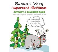 Bacon's Very Important Christmas Activity & Coloring Book: Maze's - I-Spy - Counting - Coloring - Word Search and More!