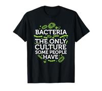 Bacteria The Only Culture Some People Have Chemise T-Shirt