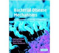 Bacterial Disease Mechanisms Brian Henderson, Michael Wilson, Rod McNab (Auteur)