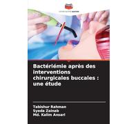 Bactériémie après des interventions chirurgicales buccales: une étude