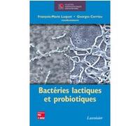 Bactéries lactiques et probiotiques Jean-Louis Multon (Auteur), Georges Corrieu (Auteur), François-Marie Luquet (Auteur)
