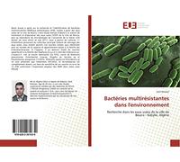 Bactéries multirésistantes dans l'environnement: Recherche dans les eaux usées de la ville de Bouira - Kabylie, Algérie