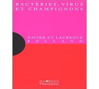 Bactéries, Virus, Champignons