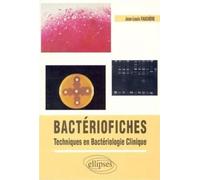 Bactério-fiches - Techniques en bactériologie clinique - techniques en bactériologie clinique - Jean-Louis Fauchère - Ellipses - Livre