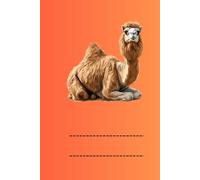 BACTRIAN CAMEL: ANIMALS OF THE WORLD, Positive affirmations, Motivational and inspirational notebook, Animal notebook, Birthday gifts, Notebook gifts, Anniversary gifts, For all...