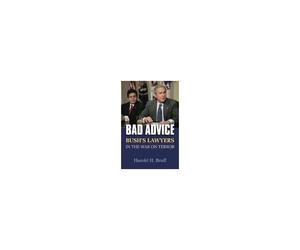 Bad Advice: Bush's Lawyers In The War On Terror