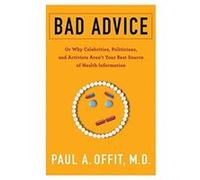 Bad Advice - Offit Paul M.D. The Childrens Hospital of Philadelphia Division of Infectious Diseases - Columbia University Press - Livre en Anglais - Paper Offit Paul M.D. The Childrens Hospital of Phi