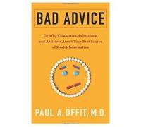 Bad Advice: Or Why Celebrities, Politicians, and Activists Aren't Your Best Source of Health Information - [Version Originale] Inconnu (Auteur)