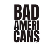 Bad Americans: Part I