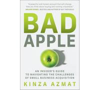 Bad Apple: An Insider's Guide to Navigating the Challenges of Small Business Acquisition