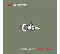 Bad Astronaut - Houston:We Have a Drinking Problem (Black 2lp)