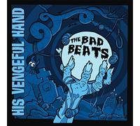 Bad Beats,the - His Vengeful Hand [Import]