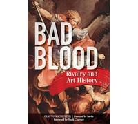 Bad Blood: Rivalry and Art History