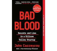 Bad Blood: Secrets and Lies in a Silicon Valley Startup