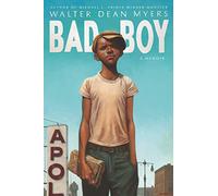 Bad Boy: A Memoir - A Classic and Unforgettable Coming-of-Age Story for Young Adults About 1940s Harlem