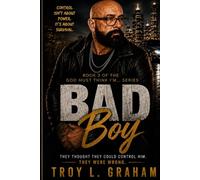 Bad Boy: A Story of Control, Pressure, and Breaking the System