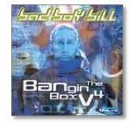 Bad Boy Bill - Bangin The Box 4