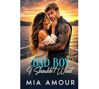 Bad Boy I Shouldn't Want: A Small Town Protector Romance